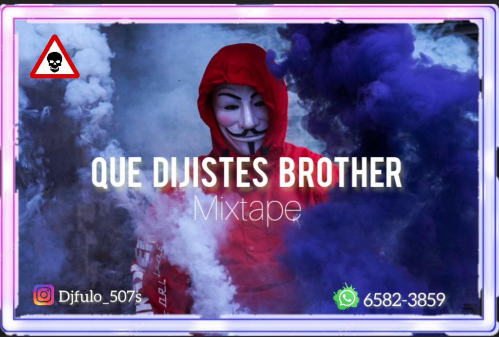 Que Tu Dijistes Brother Mixtape Dj Fulo 507 # Plena